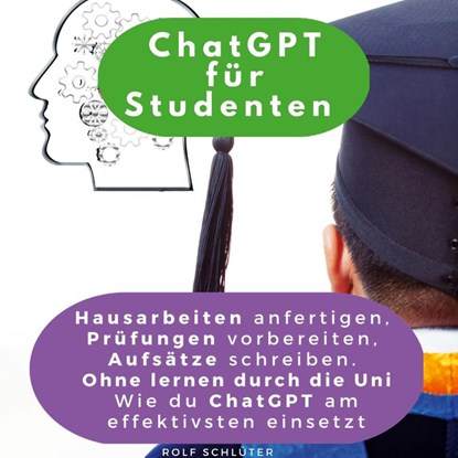 ChatGPT für Studenten, Rolf Schlüter - Paperback - 9783750535114