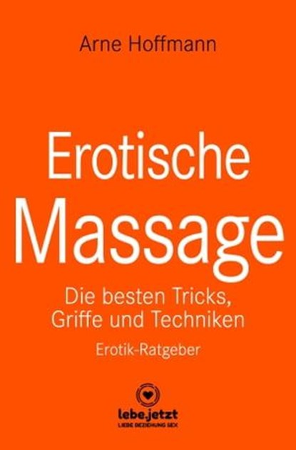 Erotische Massage | Erotischer Ratgeber, Arne Hoffmann - Ebook - 9783750739611