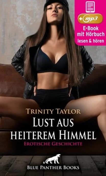 Lust aus heiterem Himmel | Erotische Geschichte, Trinity Taylor - Ebook - 9783750752184