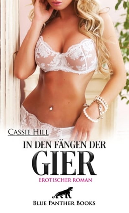 In den Fängen der Gier | Erotischer Roman, Cassie Hill - Ebook - 9783750755253
