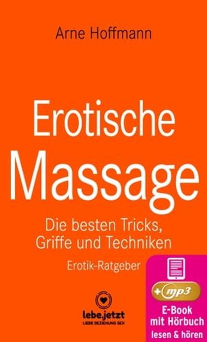 Erotische Massage | Erotischer Ratgeber, Arne Hoffmann - Ebook - 9783750764613