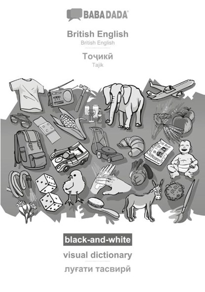 British English - Tajik (in cyrillic script), visual dictionary, BW, Babadada Gmbh - Paperback - 9783751139366