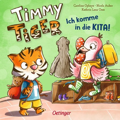 Timmy Tiger. Ich komme in die Kita!, Kathrin Lena Orso ;  Nicola Anker - Overig - 9783751200721
