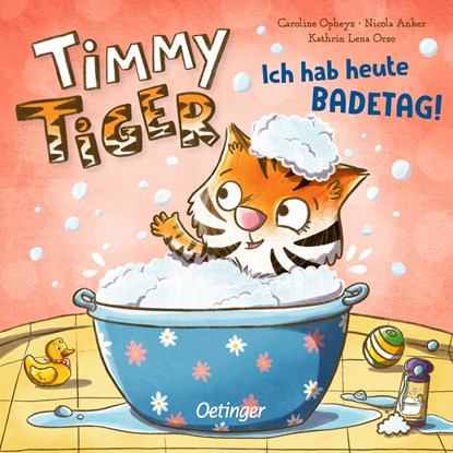 Timmy Tiger. Ich hab heute Badetag!, Kathrin Lena Orso ;  Nicola Anker - Overig - 9783751200738