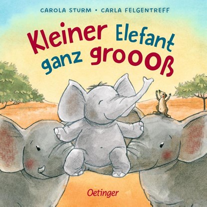 Kleiner Elefant ganz groooß, Carla Felgentreff - Gebonden - 9783751201919