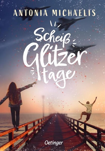 Scheißglitzertage, Antonia Michaelis - Gebonden - 9783751203937