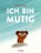 Ich bin mutig, Steve Small - Gebonden - 9783751204132