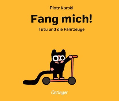Fang mich! Tutu und die Fahrzeuge, Piotr Karski - Gebonden - 9783751205146