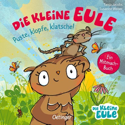 Die kleine Eule. Puste, klopfe, klatsche!, Susanne Weber - Gebonden - 9783751207201