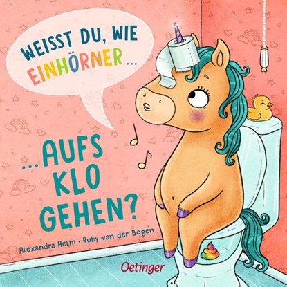 Weißt du, wie Einhörner aufs Klo gehen?, Ruby van der Bogen - Gebonden - 9783751207300