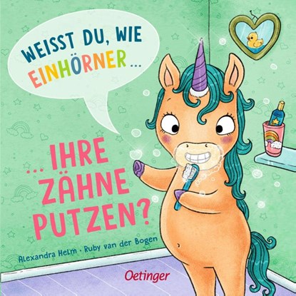Weißt du, wie Einhörner ihre Zähne putzen?, Ruby van der Bogen - Gebonden - 9783751207317
