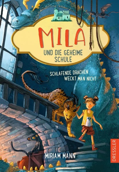 Mila und die geheime Schule 2. Schlafende Drachen weckt man nicht, Miriam Mann - Gebonden - 9783751300179