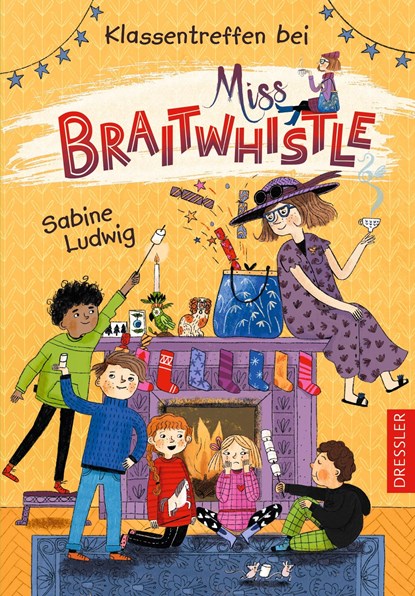 Miss Braitwhistle 4. Klassentreffen bei Miss Braitwhistle, Sabine Ludwig - Gebonden - 9783751300384