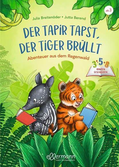 3-5-8 Minutengeschichten. Der Tapir tapst, der Tiger brüllt, Julia Breitenöder - Gebonden - 9783751400558