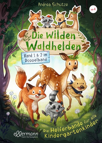 Die wilden Waldhelden. Die Helferbande für alle Kindergartenkinder, Andrea Schütze - Gebonden - 9783751400855
