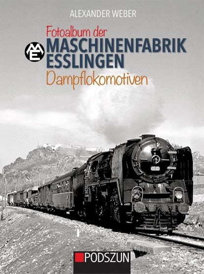 Fotoalbum der Maschinenfabrik Esslingen: Dampflokomotiven, Alexander Weber - Gebonden - 9783751610322