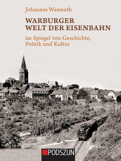 Warburger Welt der Eisenbahn, Johannes Wasmuth - Gebonden - 9783751610490