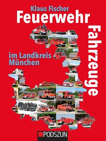 Feuerwehrfahrzeuge im Landkreis München, Klaus Fischer - Gebonden - 9783751610667