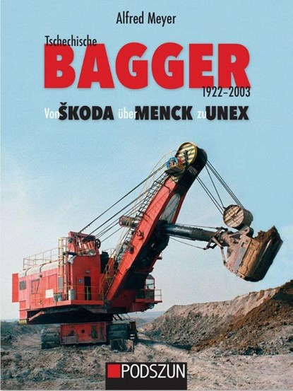 Tschechische Bagger 1922-2003: Von koda über Menck zu Unex, Alfred Meyer - Gebonden - 9783751610780