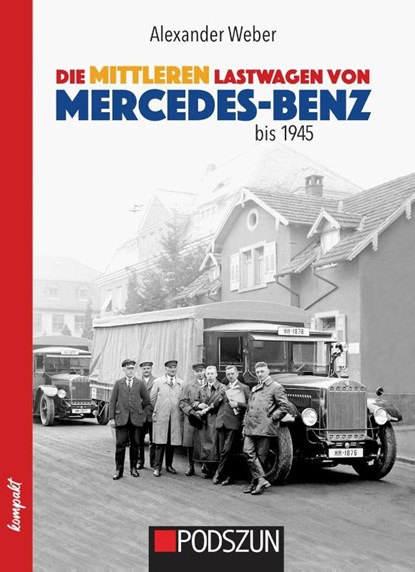 Die mittleren Lastwagen von Mercedes-Benz bis 1945, Alexander Weber - Paperback - 9783751611572