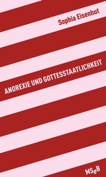 Anorexie und Gottesstaatlichkeit, Sophia Eisenhut - Ebook - 9783751800143