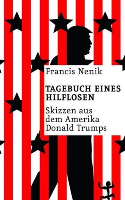 Tagebuch eines Hilflosen, Francis Nenik - Ebook - 9783751800303