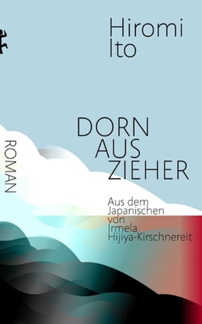 Dornauszieher, Hiromi Itō ; Irmela Hijiya-Kirschnereit - Ebook - 9783751800532