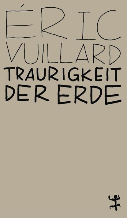Traurigkeit der Erde, Éric Vuillard - Paperback - 9783751801010