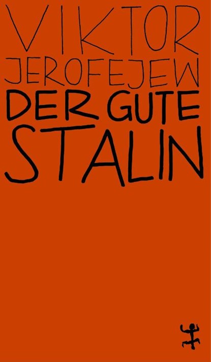 Der gute Stalin, Viktor Jerofejew - Paperback - 9783751801058