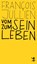 Vom Sein zum Leben, François Jullien - Paperback - 9783751801201