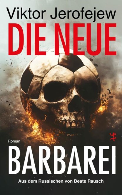 Die neue Barbarei, Viktor Jerofejew - Gebonden - 9783751804103