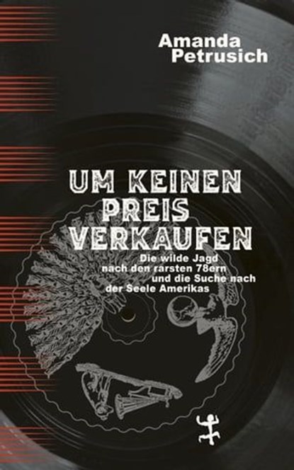 Um keinen Preis verkaufen, Amanda Petrusich ; Andreas Maier - Ebook - 9783751804110