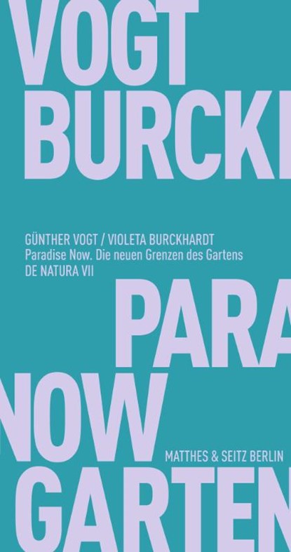 Paradise Now, Günther Vogt ; Violeta Burckhardt - Paperback - 9783751805094