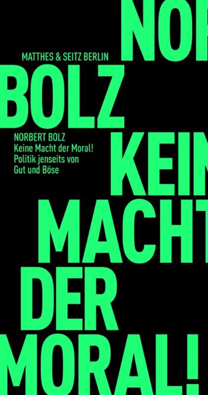 Keine Macht der Moral!, Norbert Bolz - Paperback - 9783751805193