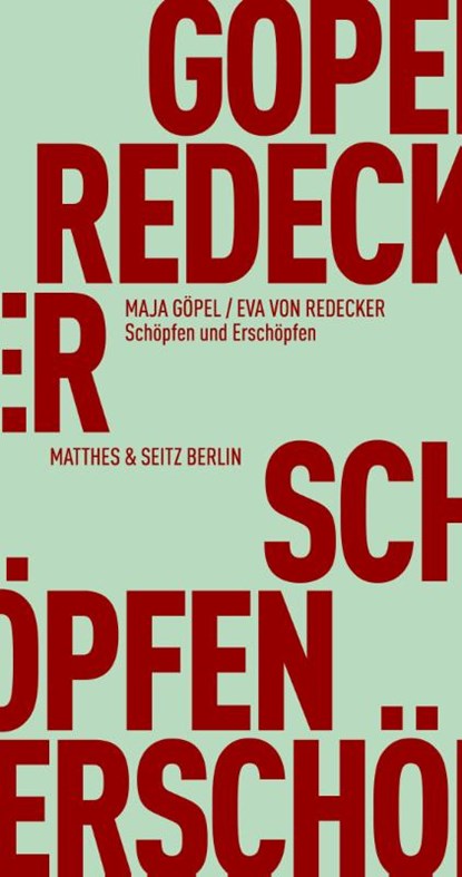 Schöpfen und Erschöpfen, Maja Göpel ; Eva von Redecker - Paperback - 9783751805469