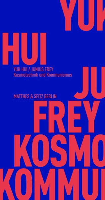 Kosmotechnik und Kommunismus, Yuk Hui ; Junius Frey - Paperback - 9783751805544