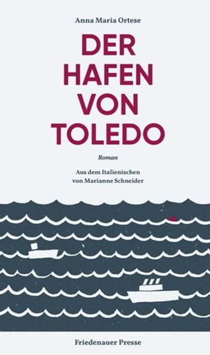 Der Hafen von Toledo, Anna Maria Ortese - Ebook - 9783751806435