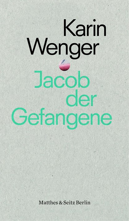Jacob der Gefangene, Karin Wenger - Paperback - 9783751808002