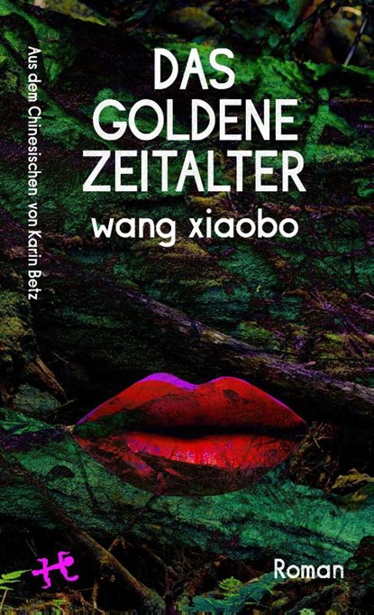 Das Goldene Zeitalter, Wang Xiaobo - Gebonden - 9783751809887