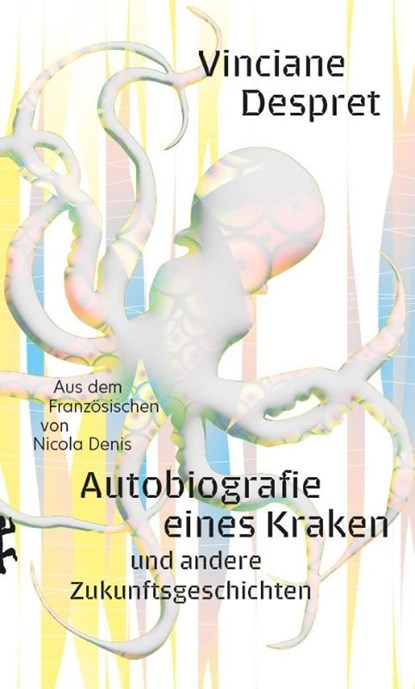 Autobiografie eines Kraken, Vinciane Despret - Gebonden - 9783751809900
