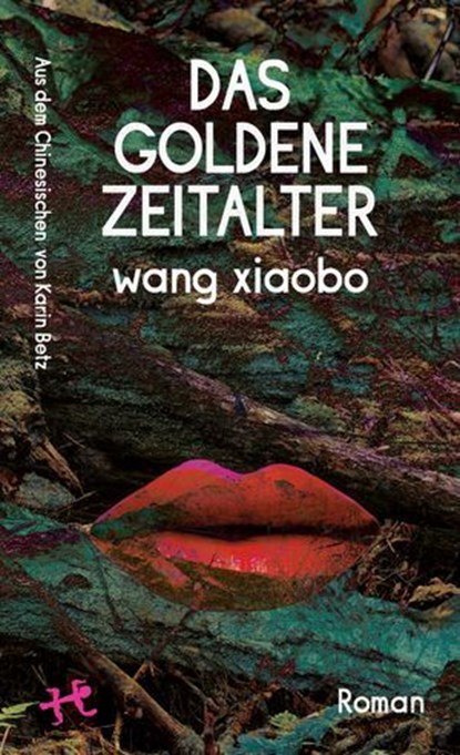 Das Goldene Zeitalter, Wang Xiaobo - Ebook - 9783751809955