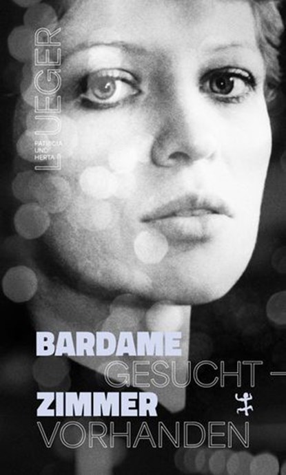 Bardame gesucht – Zimmer vorhanden, Herta Lueger ; Patricia Lueger - Ebook - 9783751810173
