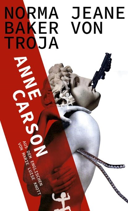 Norma Jeane Baker von Troja, Anne Carson - Gebonden - 9783751810227