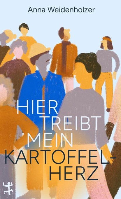 Hier treibt mein Kartoffelherz, Anna Weidenholzer - Gebonden - 9783751810234