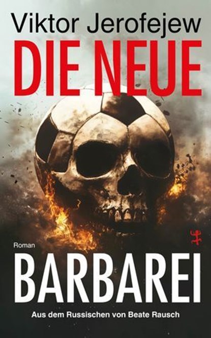 Die neue Barbarei, Viktor Jerofejew - Ebook - 9783751810586