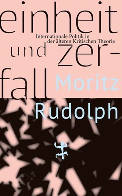 Einheit und Zerfall, Moritz Rudolph - Ebook - 9783751820530