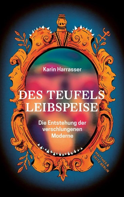 Des Teufels Leibspeise, Karin Harrasser - Gebonden - 9783751821070