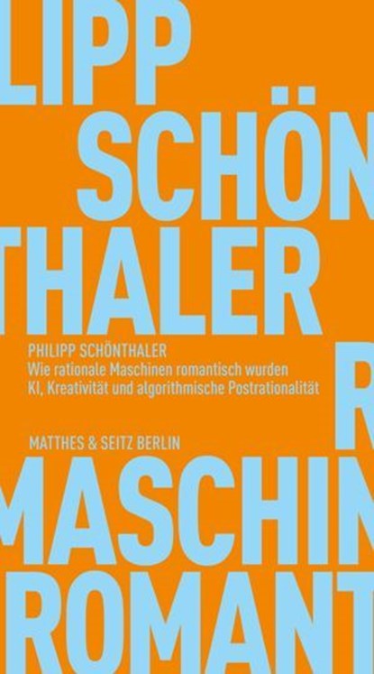 Wie rationale Maschinen romantisch wurden, Philipp Schönthaler - Ebook - 9783751830164