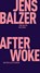 After Woke, Jens Balzer - Paperback - 9783751830188
