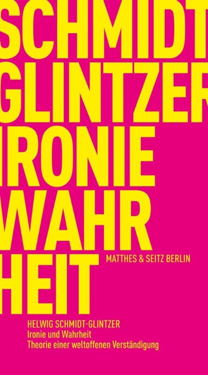 Ironie und Wahrheit, Helwig Schmidt-Glintzer - Paperback - 9783751830263